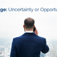 Change: Uncertainty or Opportunity